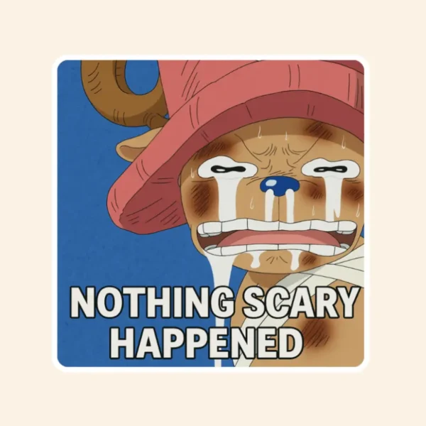 One Piece Chopper Nothing Happened Sticker