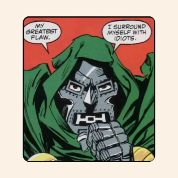 Doctor Doom I Surround Myself With Idiots Sticker